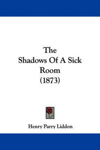 Cover image for The Shadows of a Sick Room (1873)