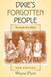 Cover image for Dixie's Forgotten People, New Edition: The South's Poor Whites