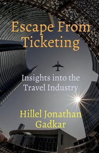 Cover image for Escape From Ticketing: Insights into the Travel Industry