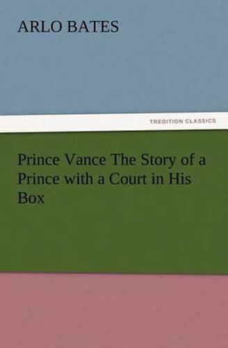 Cover image for Prince Vance The Story of a Prince with a Court in His Box