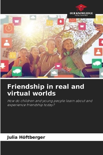 Cover image for Friendship in real and virtual worlds