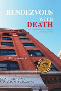 Cover image for Rendezvous with Death: The Assassination of President John F. Kennedy