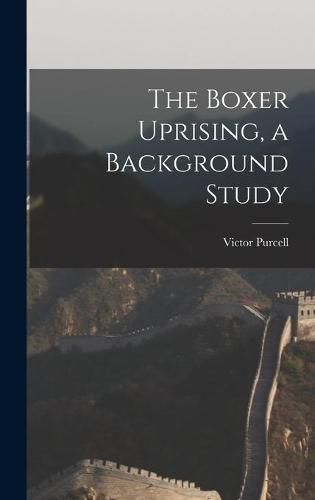 Cover image for The Boxer Uprising, a Background Study