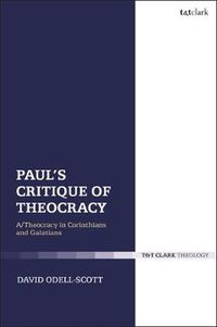 Cover image for Paul's Critique of Theocracy: A/Theocracy in Corinthians and Galatians