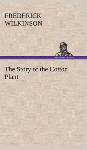 Cover image for The Story of the Cotton Plant