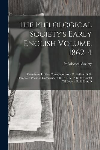 The Philological Society's Early English Volume, 1862-4