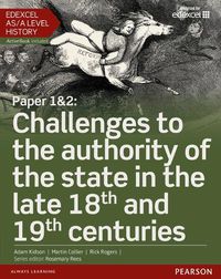 Cover image for Edexcel AS/A Level History, Paper 1&2: Challenges to the authority of the state in the late 18th and 19th centuries Student Book + ActiveBook