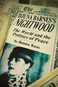 Cover image for Djuna Barnes's Nightwood: The World and the Politics of Peace