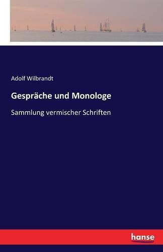 Gesprache und Monologe: Sammlung vermischer Schriften