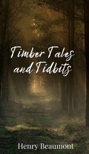 Cover image for Timber Tales and Tidbits