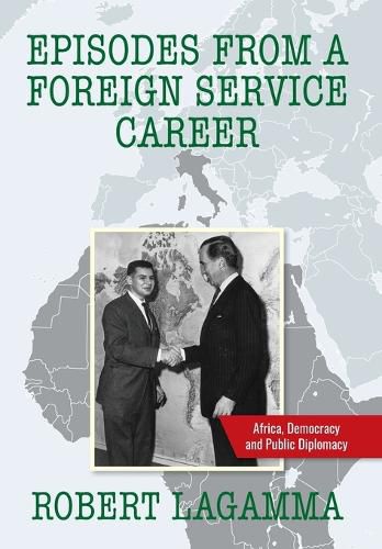 Episodes from a Foreign Service Career