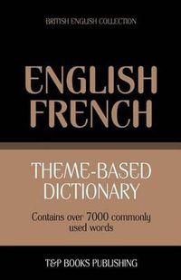 Cover image for Theme-based dictionary British English-French - 7000 words