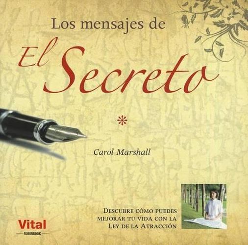 Cover image for Los Mensajes de El Secreto: Descubre Como Puedes Mejorar Tu Vida Con La Ley de la Atraccion