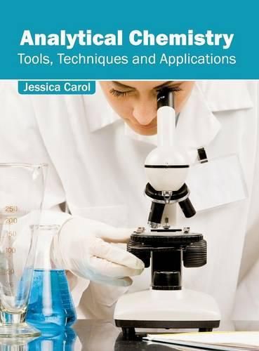 Cover image for Analytical Chemistry: Tools, Techniques and Applications