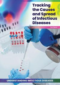 Cover image for Tracking the Causes and Spread of Infectious Diseases