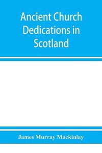 Cover image for Ancient church dedications in Scotland