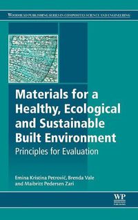 Cover image for Materials for a Healthy, Ecological and Sustainable Built Environment: Principles for Evaluation