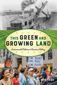 Cover image for This Green and Growing Land: Environmental Activism in American History