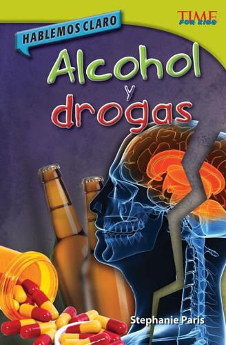 Cover image for Hablemos claro: Alcohol y drogas (Straight Talk: Drugs and Alcohol) (Spanish Version)