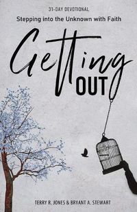 Cover image for Getting Out: Stepping into the Unknown with Faith