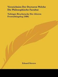 Cover image for Verzeichniss Der Doctoren Welche Die Philosophische Facultat: Tubinger Bruchstucke Der Alteren Frostuthingslog (1886)