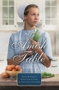 Cover image for An Amish Table: A Recipe for Hope, Building Faith, Love in Store