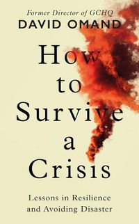 Cover image for How to Survive a Crisis: 12 Intelligence Strategies for When Disaster Strikes