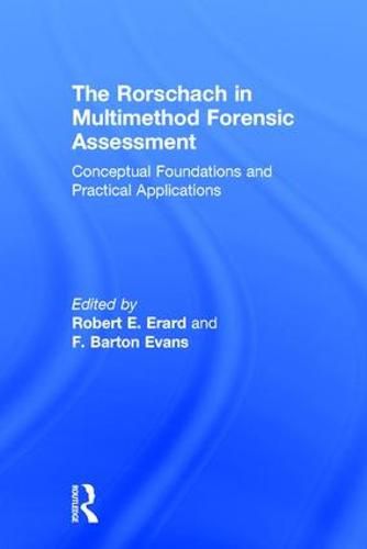 The Rorschach in Multimethod Forensic Assessment: Conceptual Foundations and Practical Applications