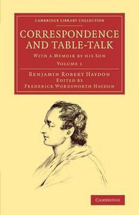 Cover image for Correspondence and Table-Talk: With a Memoir by his Son