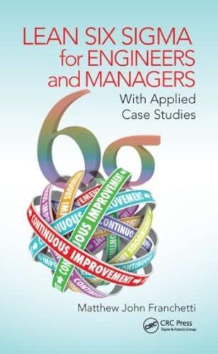 Cover image for Lean Six Sigma for Engineers and Managers: With Applied Case Studies