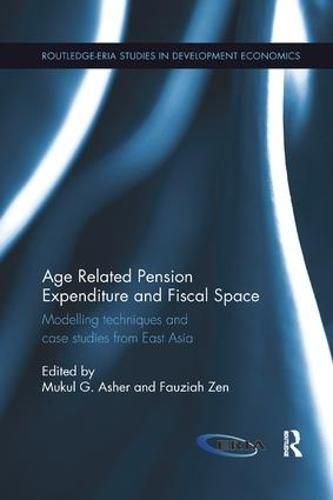 Cover image for Age Related Pension Expenditure and Fiscal Space: Modelling techniques and case studies from East Asia