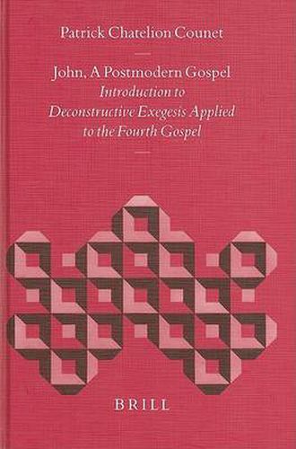 Cover image for John, a Postmodern Gospel: Introduction to Deconstructive Exegesis Applied to the Fourth Gospel