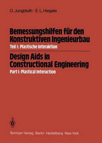 Cover image for Bemessungshilfen fur den Konstruktiven Ingenieurbau / Design Aids in Constructional Engineering: Teil I: Plastische Interaktion / Part I: Plastical Interaction