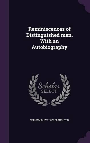 Cover image for Reminiscences of Distinguished Men. with an Autobiography