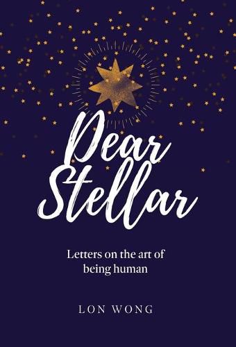 Cover image for Dear Stellar: Letters on the art of being human