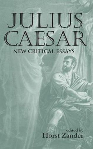 Cover image for Julius Caesar: New Critical Essays