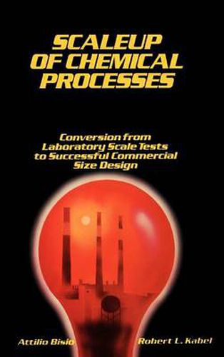 Cover image for Scale-up of Chemical Processes: Conversion from Laboratory Scale Tests to Successful Commercial Size Design