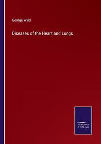 Cover image for Diseases of the Heart and Lungs