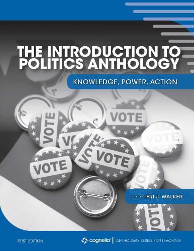 Cover image for The Introduction to Politics Anthology: Knowledge, Power, Action