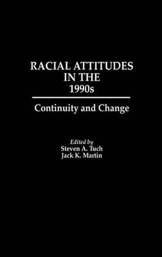 Racial Attitudes in the 1990s: Continuity and Change