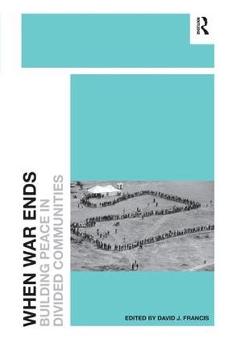 Cover image for When War Ends: Building Peace in Divided Communities