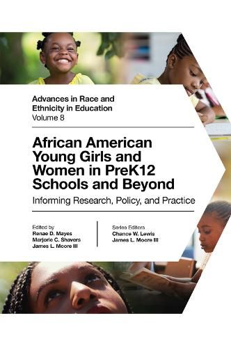 African American Young Girls and Women in PreK12 Schools and Beyond: Informing Research, Policy, and Practice