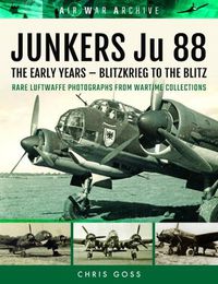 Cover image for JUNKERS Ju 88: The Early Years - Blitzkrieg to the Blitz