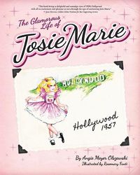 Cover image for The Glamorous Life of Josie Marie: Hollywood, 1957