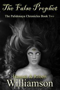 Cover image for The False Prophet: The Palidonaya Chronicles Book Two