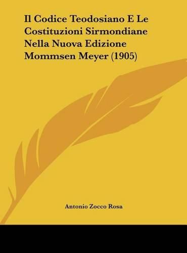 Cover image for Il Codice Teodosiano E Le Costituzioni Sirmondiane Nella Nuova Edizione Mommsen Meyer (1905)