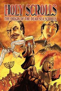 Cover image for Holy Scrolls: The Origin of the Dead Sea Scrolls