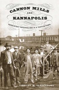 Cover image for Cannon Mills and Kannapolis