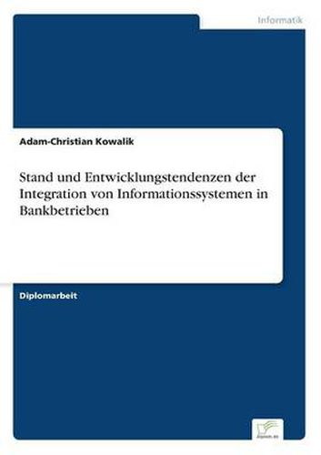 Cover image for Stand und Entwicklungstendenzen der Integration von Informationssystemen in Bankbetrieben