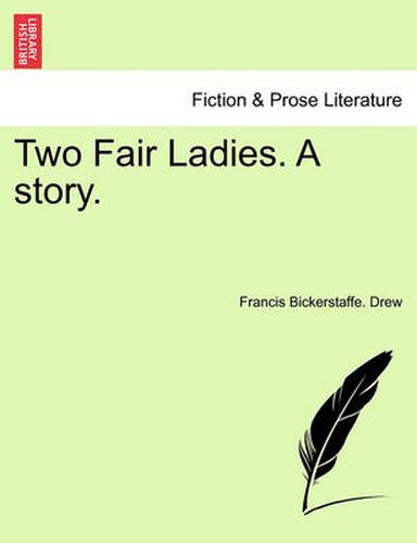 Cover image for Two Fair Ladies. a Story.